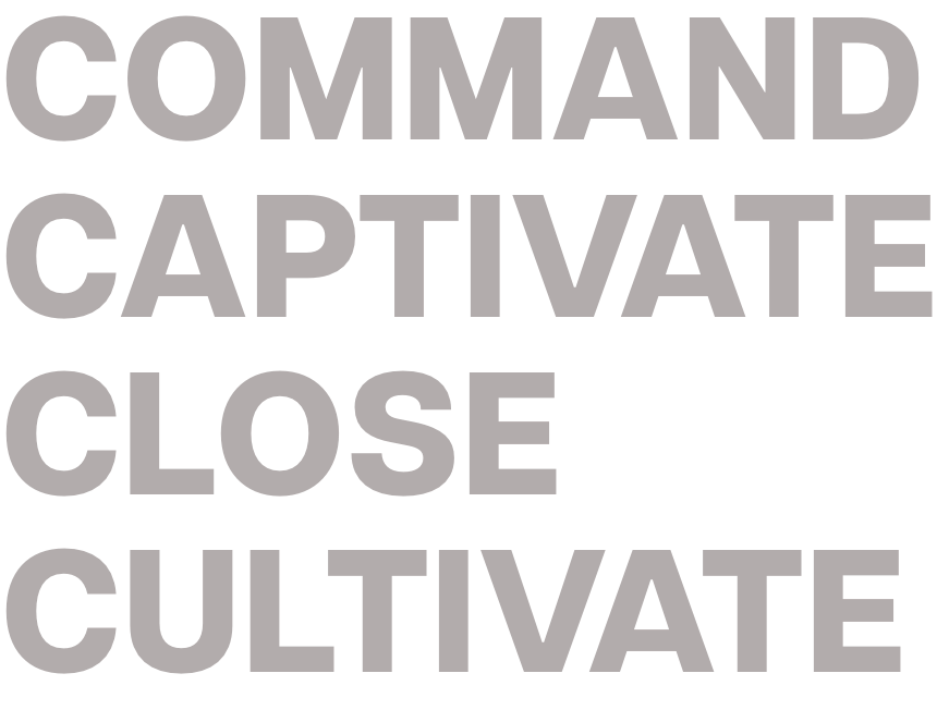 COMMANDCAPTIVATECLOSECULTIVATE